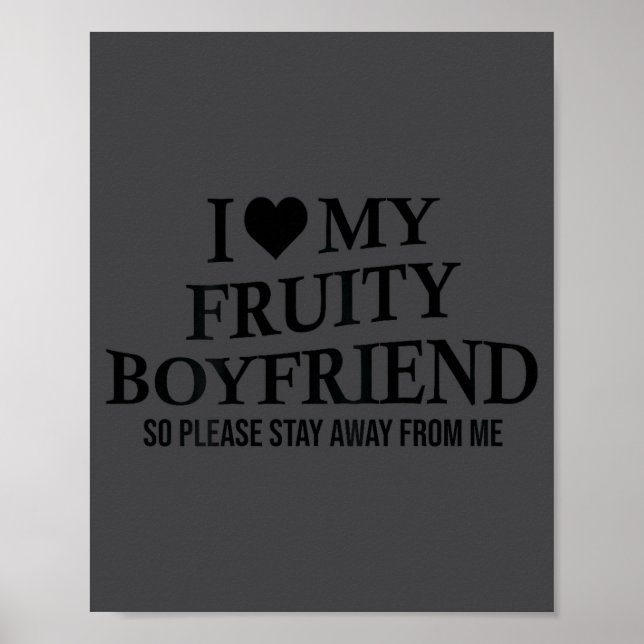 I Love My Fruity Boyfriend Funny Girlfriend Humor  Poster (Front)