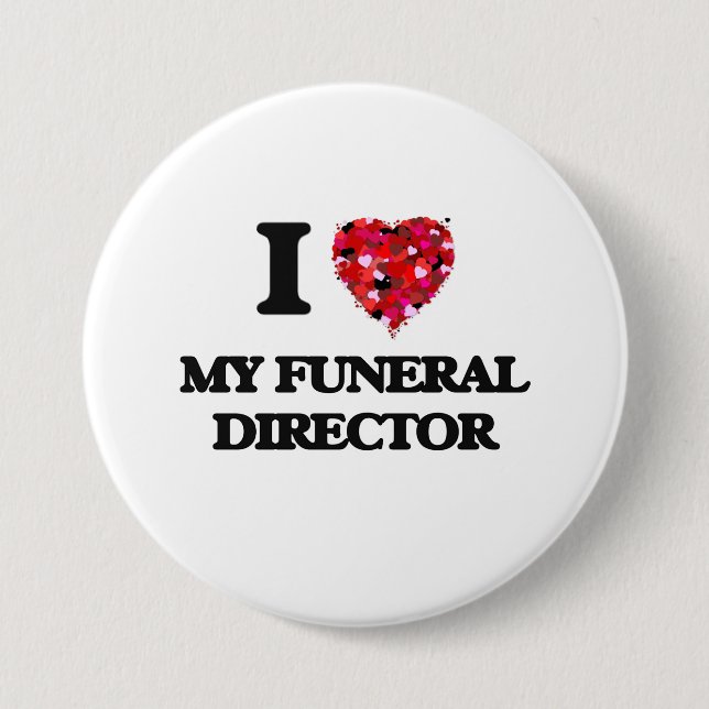 I Love My Funeral Director Button (Front)