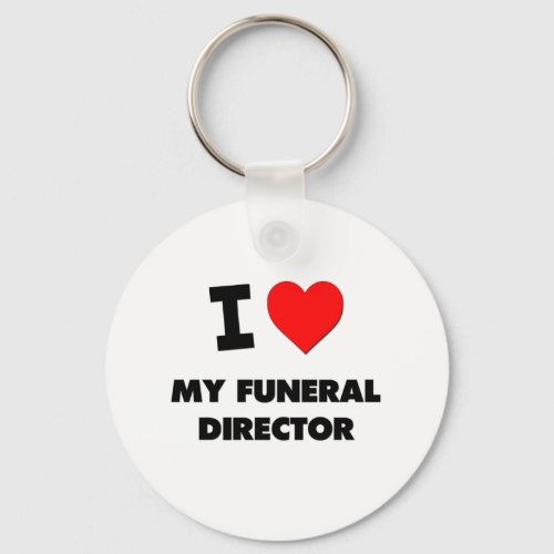 I Love My Funeral Director Keychain