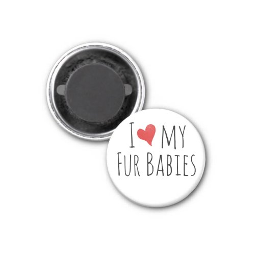I love my fur babies magnet