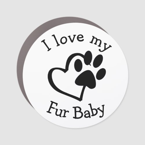 I Love My Fur Baby Dog Cat Pet Lover Car Magnet