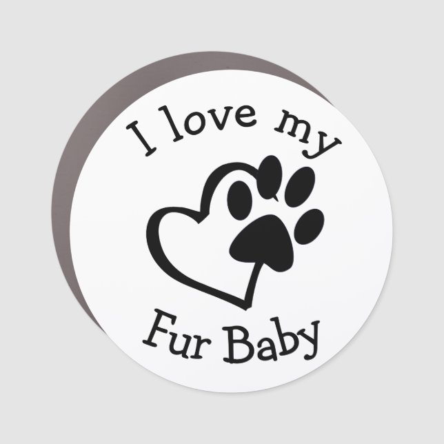 I Love My Fur Baby Dog Cat Pet Lover Car Magnet (Front)