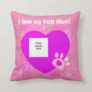 I love my FUR mom Throw Pillow