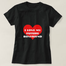 I Love My Future Boyfriend Valentine's Day Gift