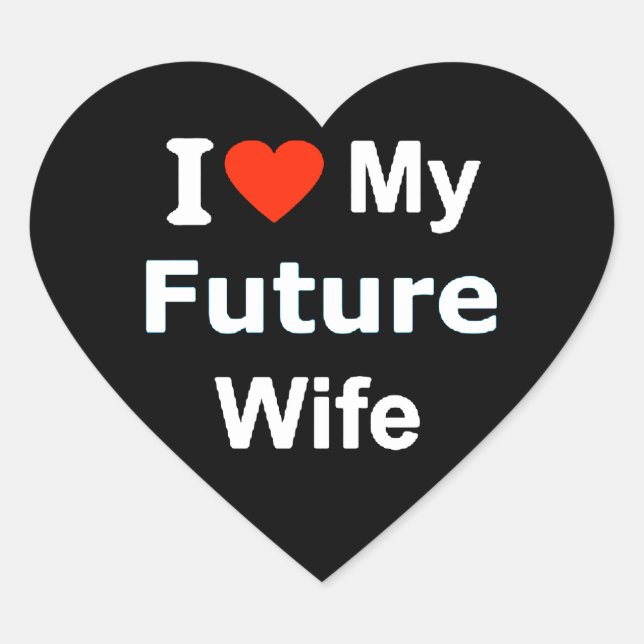 I Love My Future Wife funny comments expressions Heart Sticker (Front)