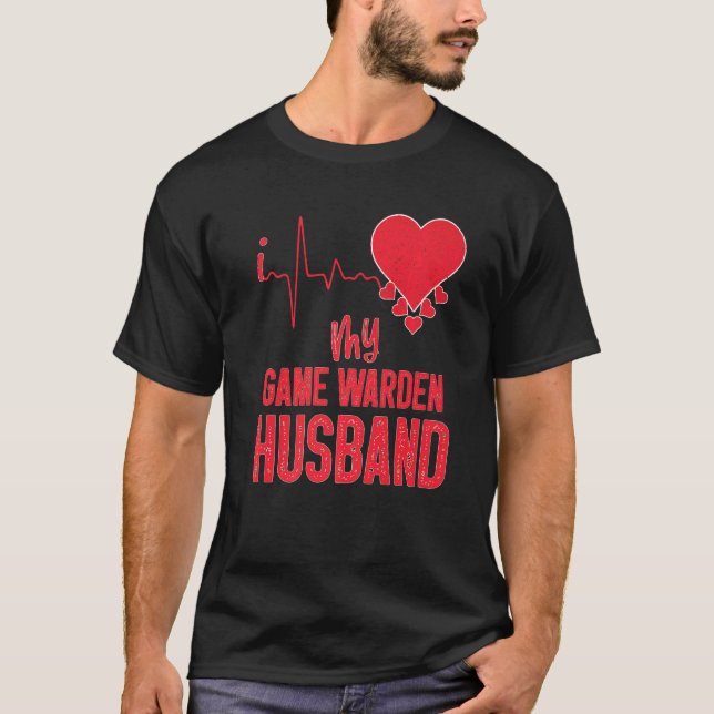 I Love My Game Warden Husband for Game Warden Wife T-Shirt (Front)