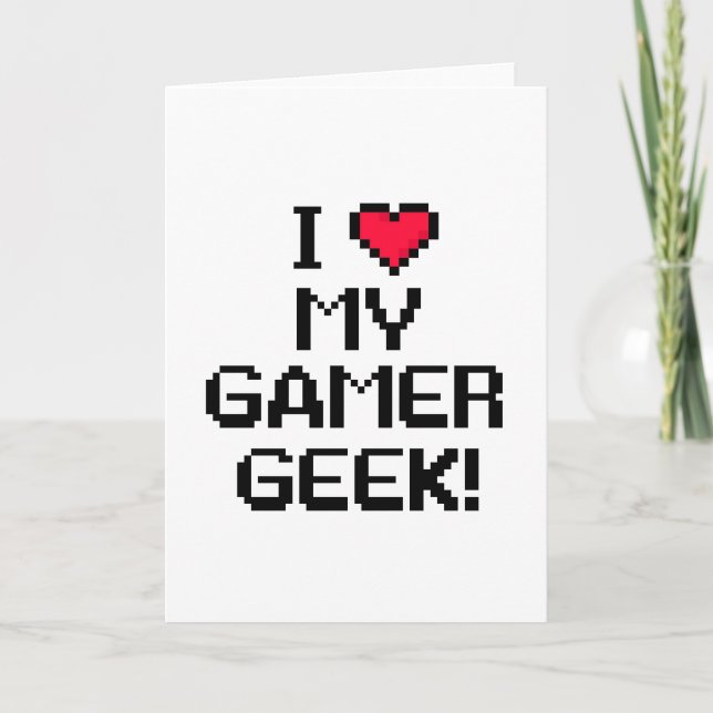 I Love My Gamer Geek Card (Front)
