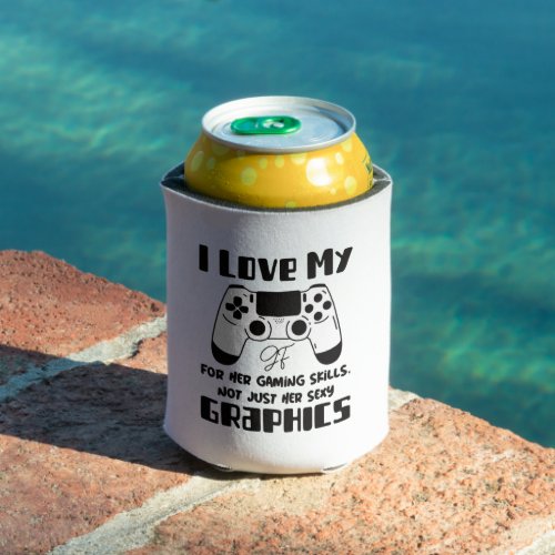 I Love My Gamer GF Can Cooler