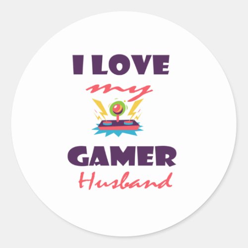 I love my Gamer Husband Funny Gaming T_Shirt Classic Round Sticker