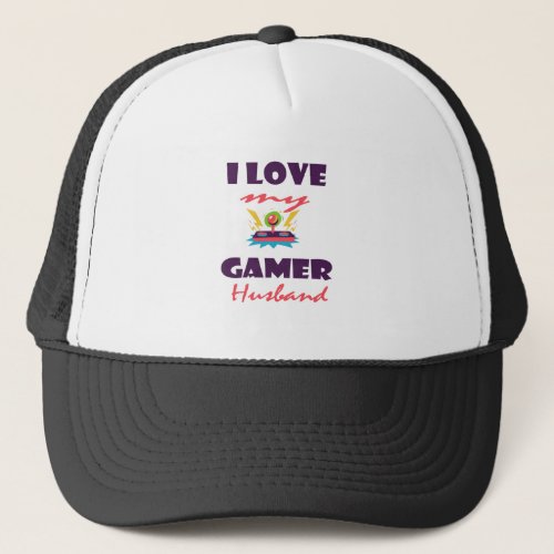 I love my Gamer Husband Funny Gaming T_Shirt Trucker Hat