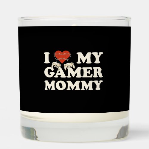I Love My Gamer Mom _ I Heart My Gamer Mommy Scented Candle
