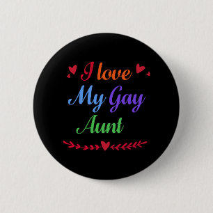 I Love My Gay Aunt GAY PRIDE RAINBOW LGBT Button