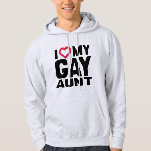 I LOVE MY GAY AUNT _ HOODIE