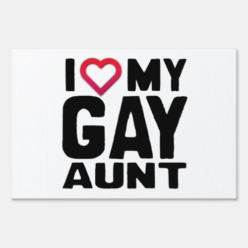 I LOVE MY GAY AUNT _png Yard Sign