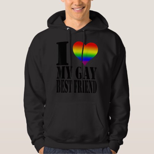 I Love My Gay Best Friend Rainbow Flag GBLTQ Pride Hoodie