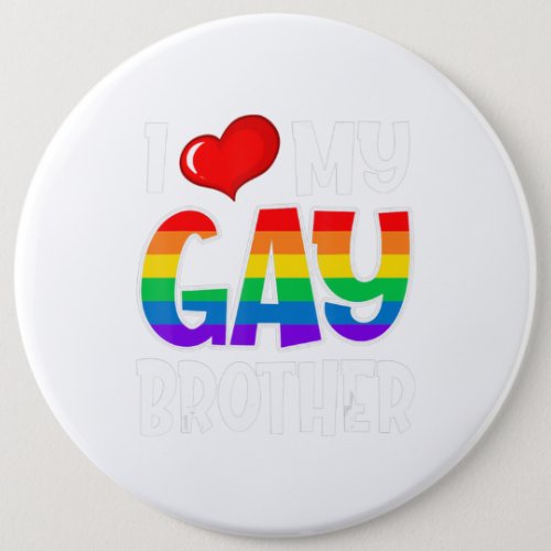 I Love My Gay Bror Lgbt Pride Month Family Support Button