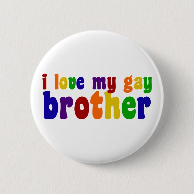 I Love My Gay Brother Button (Front)
