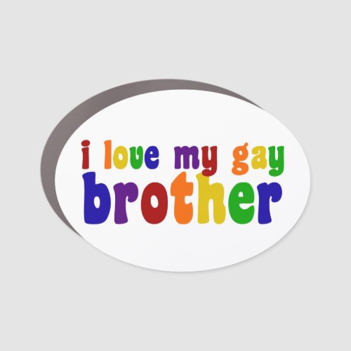 I Love My Gay Brother Car Magnet