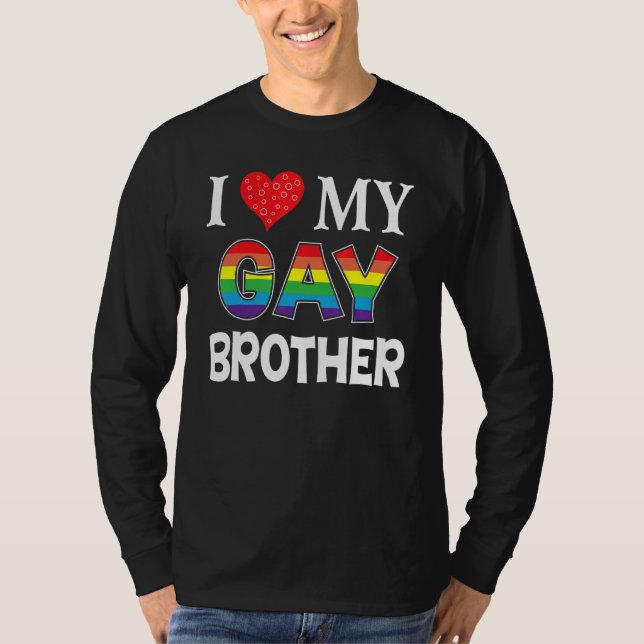I Love My Gay Brother Lgbt Lesbian Rainbow Proud P T-Shirt (Front)