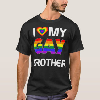 I Love My Gay Brother LGBT Rainbow Pride T-Shirt