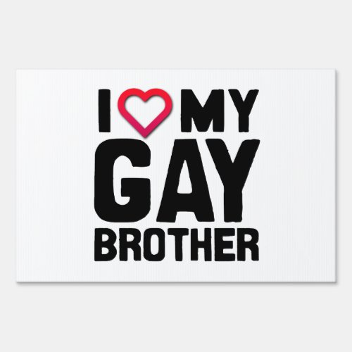 I LOVE MY GAY BROTHER __png Sign