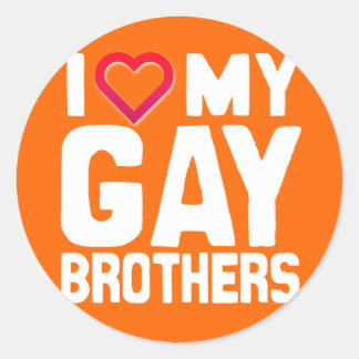 I LOVE MY GAY BROTHERS - -.png Classic Round Sticker