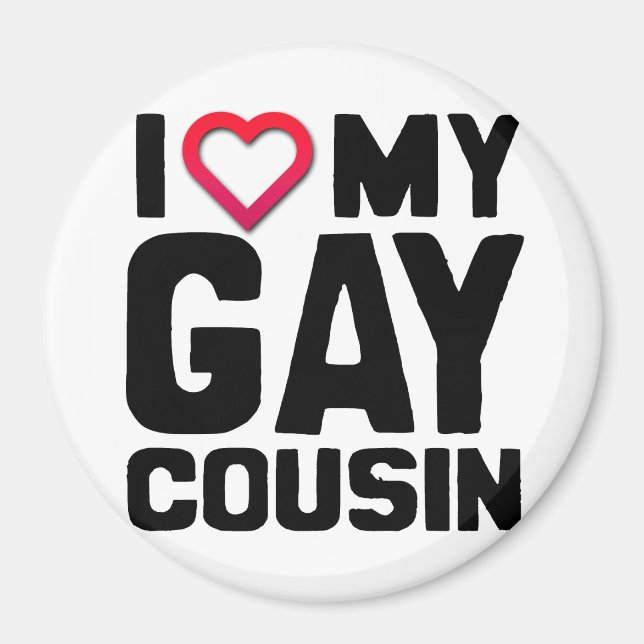 I LOVE MY GAY COUSIN -.png Magnet (Front)
