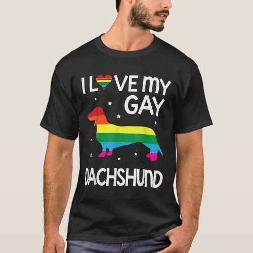 I Love My Gay Dachshund Dog Happy Lgbt Month Day D T_Shirt