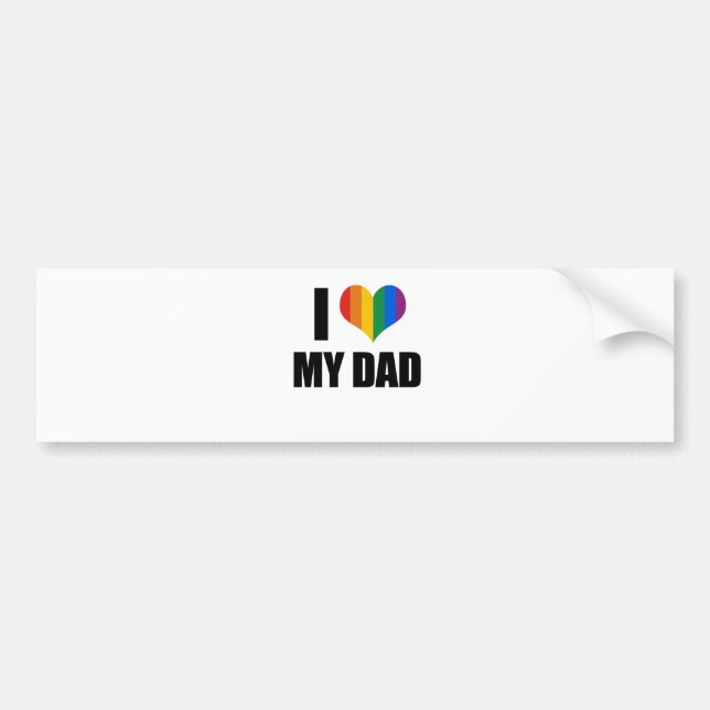 I Love my gay dad Bumper Sticker (Front)