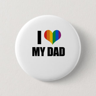 I Love my gay dad Button