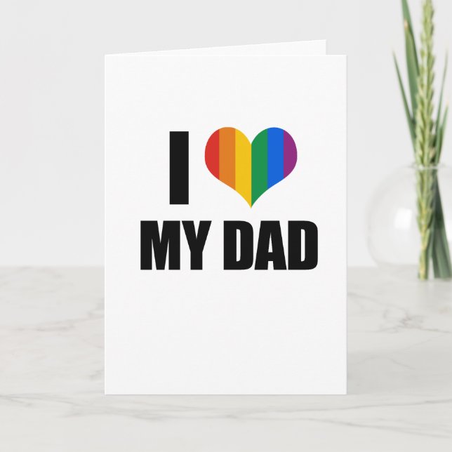 I Love my gay dad Card (Front)