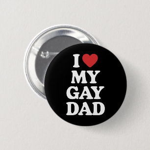 I Love My Gay Dad I Heart My Gay Dad Button