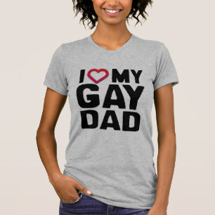 I LOVE MY GAY DAD - T-Shirt
