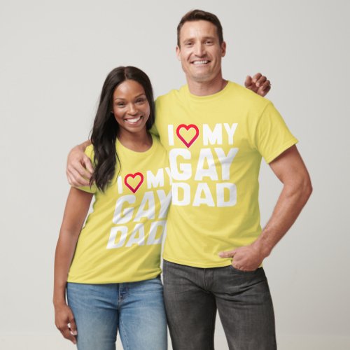 I LOVE MY GAY DAD T_Shirt