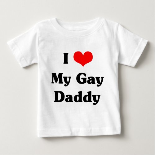 I love my gay daddy baby T_Shirt