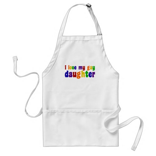 I Love My Gay Daughter Adult Apron