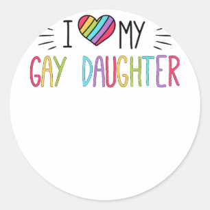 I Love My Gay Daughter LGBT Gift Gay Lesbian Marc Classic Round Sticker