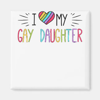 I Love My Gay Daughter  LGBT Gift Gay Lesbian Marc Magnet