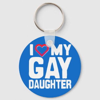 I LOVE MY GAY DAUGHTER - -.png Keychain