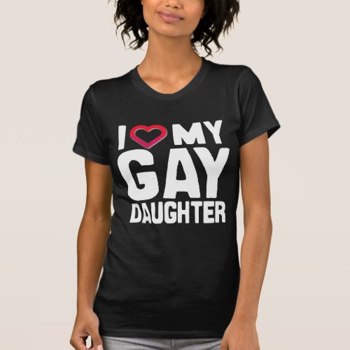 I LOVE MY GAY DAUGHTER _ _png T_Shirt