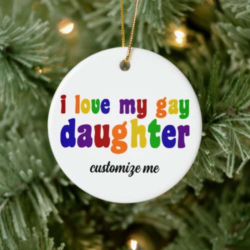 I Love My Gay Daughter Proud LGBTQ Mom Christmas Ceramic Ornament