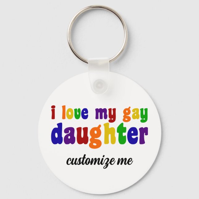 I Love My Gay Daughter Proud LGBTQ Mom Custom Keychain (Front)