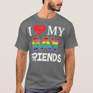 I Love My Gay Friends LGBT Lesbian Rainbow T-Shirt