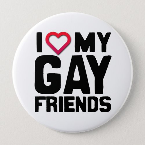 I LOVE MY GAY FRIENDS _png Button