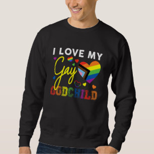 I Love My Gay Godchild Rainbow LGBT Godmother Prid Sweatshirt