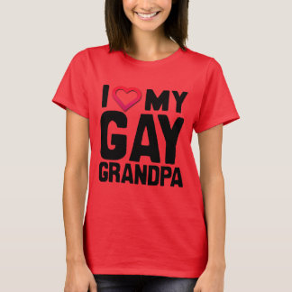 I LOVE MY GAY GRANDPA -.png T-Shirt