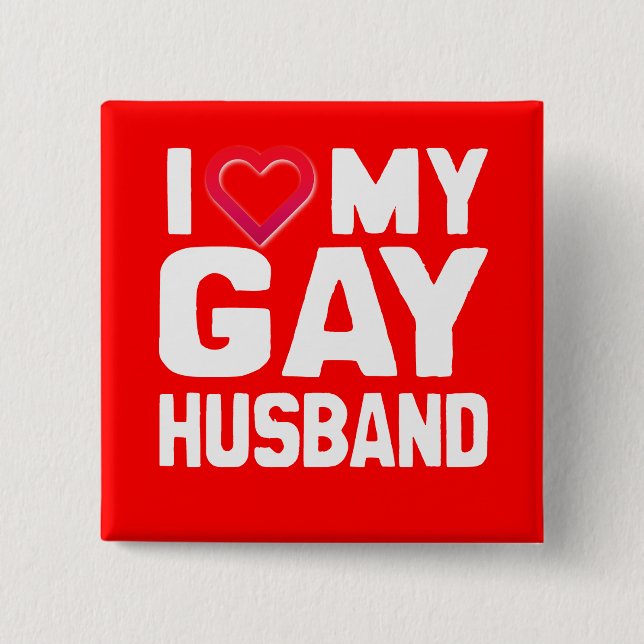 I LOVE MY GAY HUSBAND - WHITE -.png Button (Front)