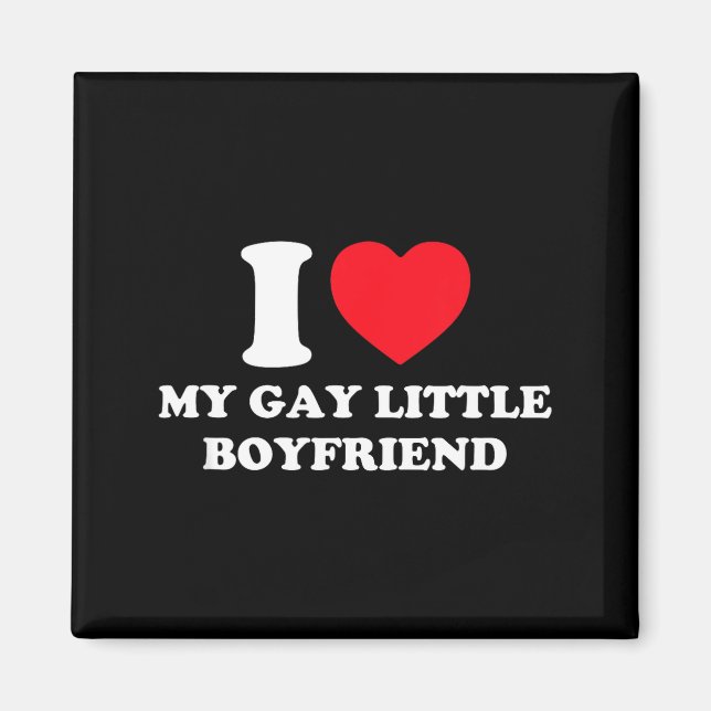 I Love My Gay Little Boyfriend Funny Y2k Valentine Magnet (Front)