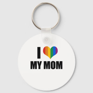 I Love my gay mom Keychain
