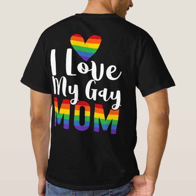 I Love My Gay Mom LGBT Gift Lesbian T-Shirt (Back)